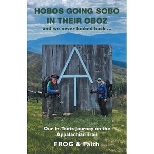 Hobos Going Sobo in Their Oboz and We Never Looked Back ...: Our In-Tents Journe